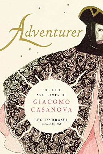 Adventurer: The Life and Times of Giacomo Casanova von Yale University Press